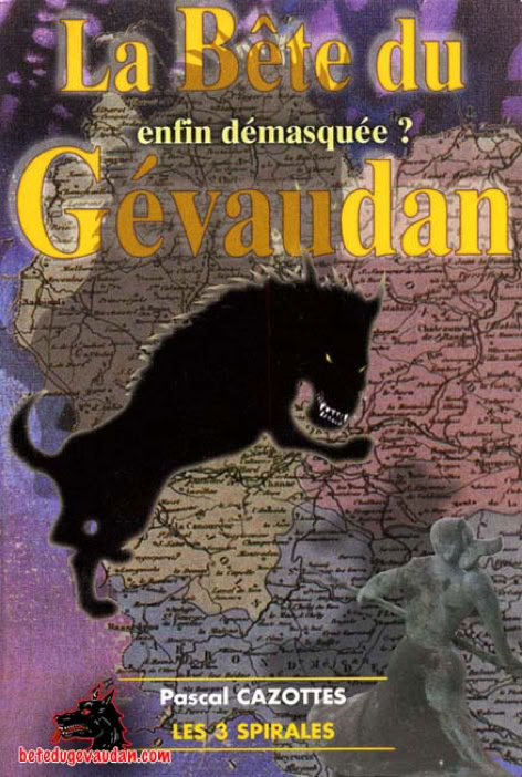 Pascal Cazottes La Bête du Gévaudan enfin démasquée ?