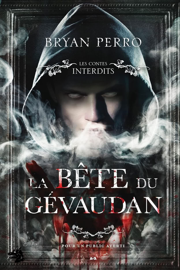 In this Forbidden Tale, Bryan Perro revisits the legend of the Beast of Gévaudan