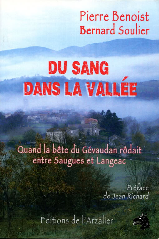 Book Pierre Benoist - Bernard Soulier Blood in the valley, when the Beast of Gévaudan prowled between Saugues and Langeac
