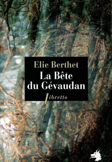 Livre Élie Berthet - la Bête du Gévaudan