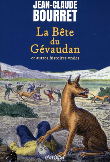 Jean-Claude Bourret The Beast of Gevaudan and other true stories