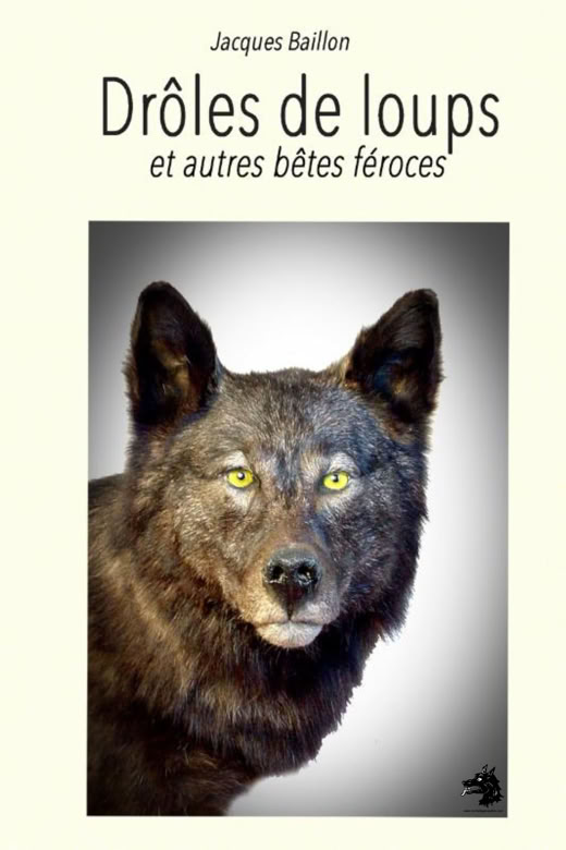 Livre Jacques Baillon - Drôles de loups et autres bêtes féroces