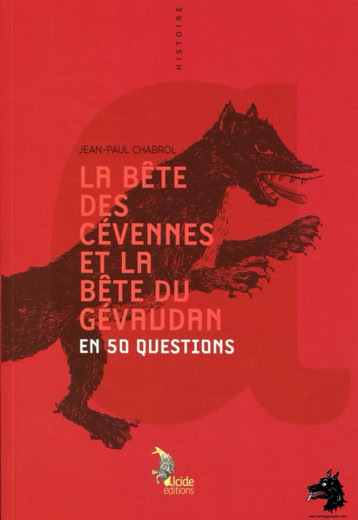 Jean-Paul Chabrol - La Bête des Cévennes et la Bête du Gévaudan en 50 questions - 2018