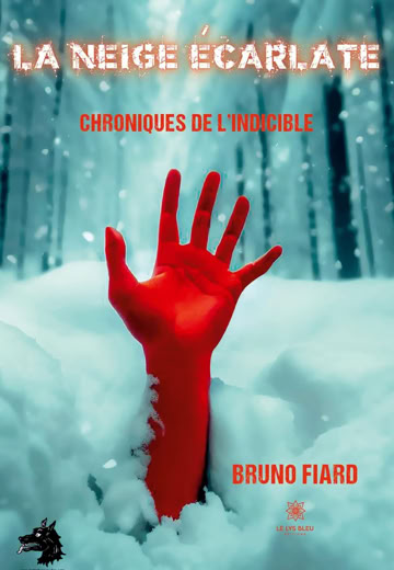 Bruno Fiard - The scarlet snow chronicles the unspeakable