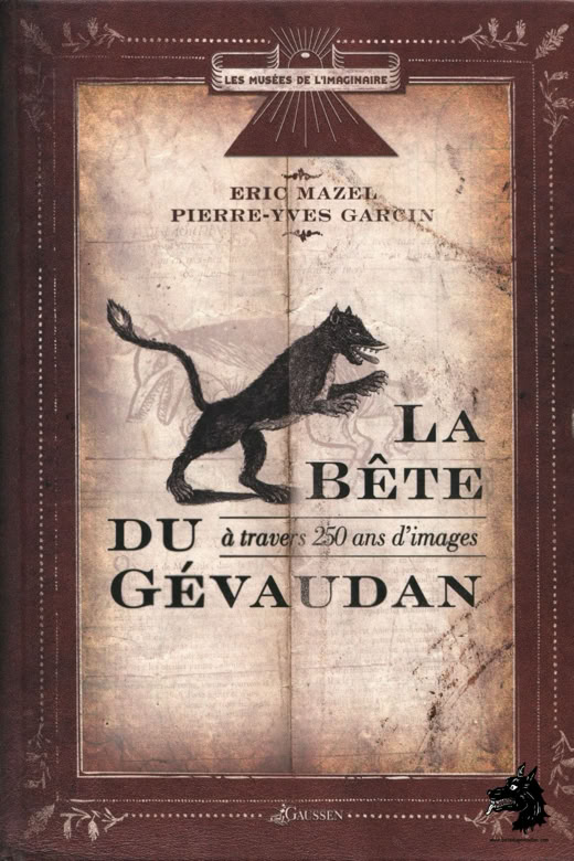 Éric Mazel - Pierre Yves Garcin - The Beast of Gevaudan through 250 years of images