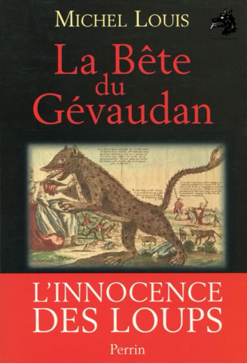 Michel Louis The beast of Gevaudan The innocence of wolves 2000
