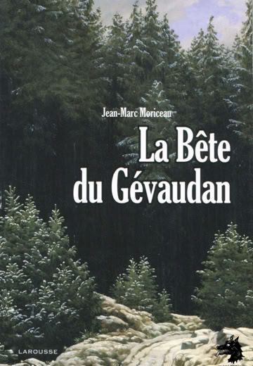 Jean-Marc Moriceau - La Bête du Gévaudan - 2008