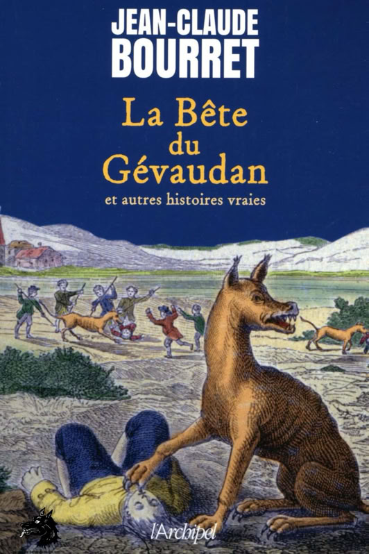 Livre Jean-Claude Bourret The Beast of Gevaudan and other true stories 2016