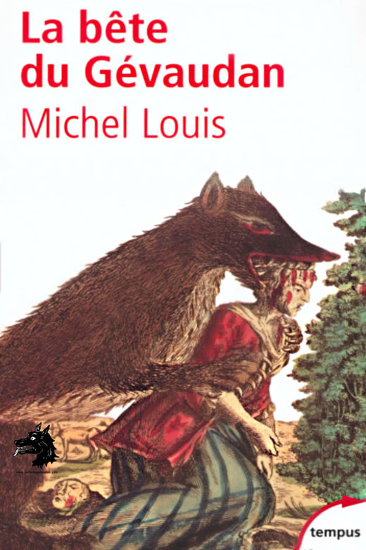 Michel Louis - The Beast of Gévaudan the Innocence of Wolves