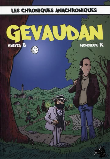 Myster B - Monsieur K - Les Chroniques Anachroniques - Tome 1 : Gévaudan - 2015