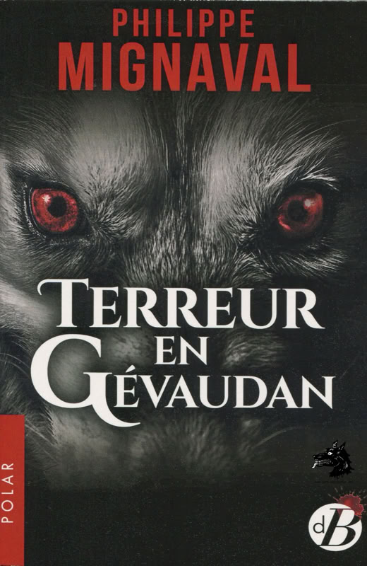 Livre Philippe Mignaval - Terreur en Gévaudan