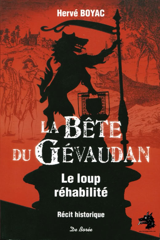 Hervé Boyac The Beast of Gevaudan the wolf rehabilitated 2013