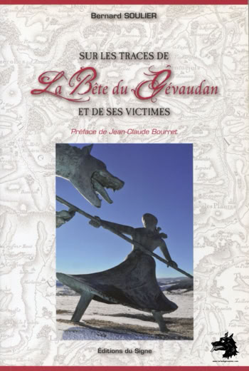 Bernard Soulier  In the footsteps of the Beast of Gevaudan and its victims 2011