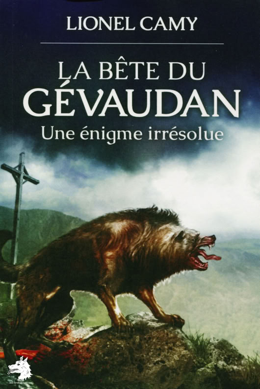 Lionel Camy The Beast of Gévaudan An unsolved enigma