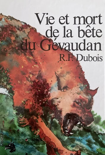 R.F Dubois Life and death of the Beast of Gevaudan 1990
