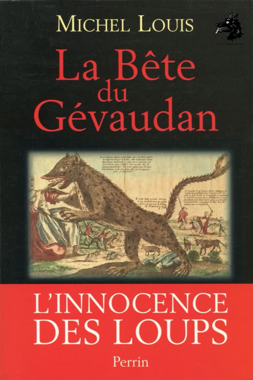 Michel Louis - The Beast of Gévaudan the Innocence of Wolves