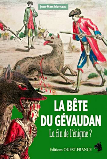 Jean-Marc Moriceau The Beast of Gevaudan the end of the enigma